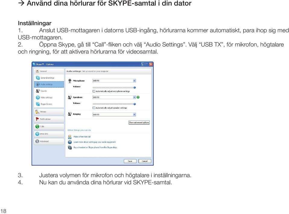 Öppna Skype, gå till Call -fl iken och välj Audio Settings.