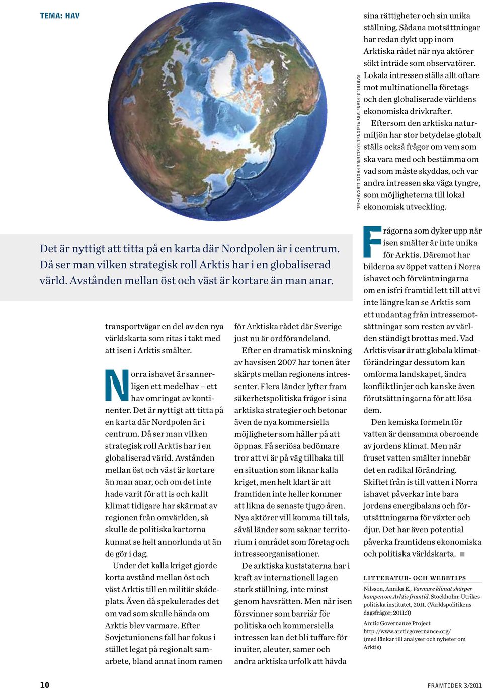 Lokala intressen ställs allt oftare mot multinationella företags och den globaliserade världens ekonomiska drivkrafter.