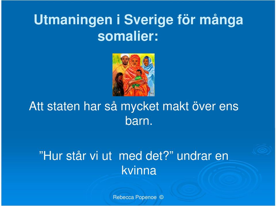 mycket makt över ens barn.