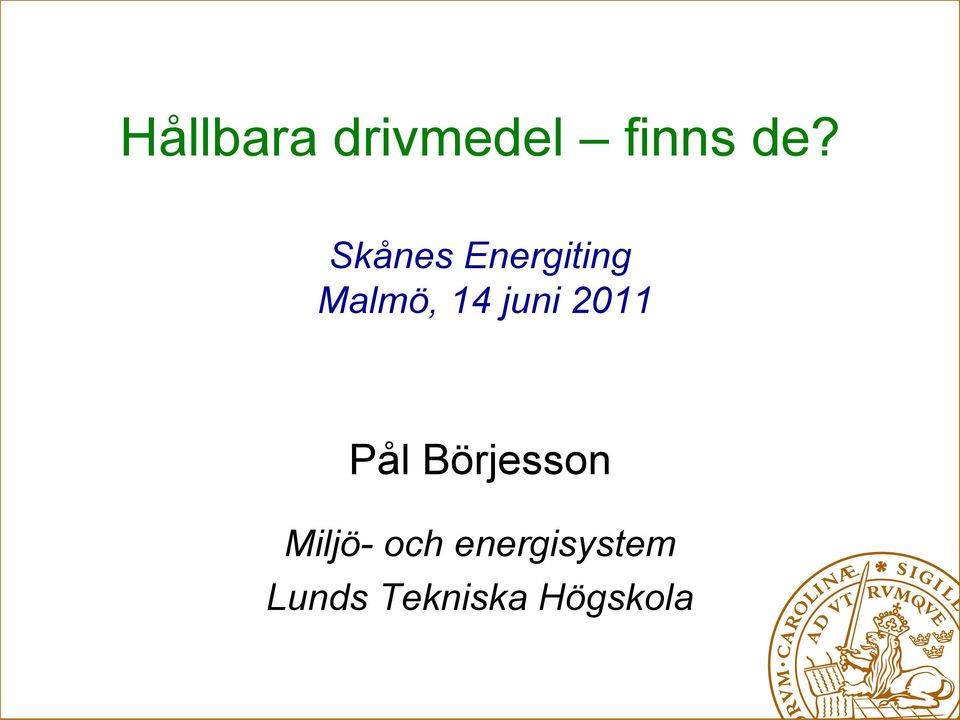 juni 2011 Pål Börjesson Miljö-