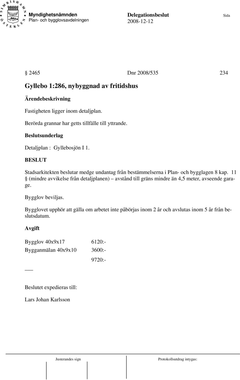 Stadsarkitekten beslutar medge undantag från bestämmelserna i Plan- och bygglagen 8 kap.
