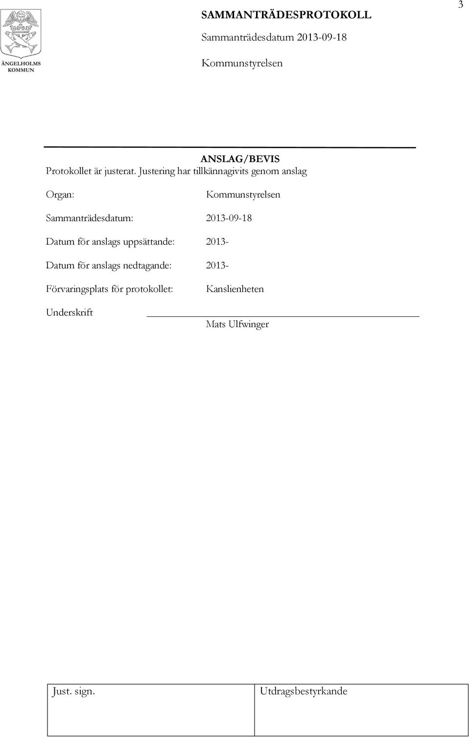 Sammanträdesdatum: 2013-09-18 Datum för anslags uppsättande: 2013-