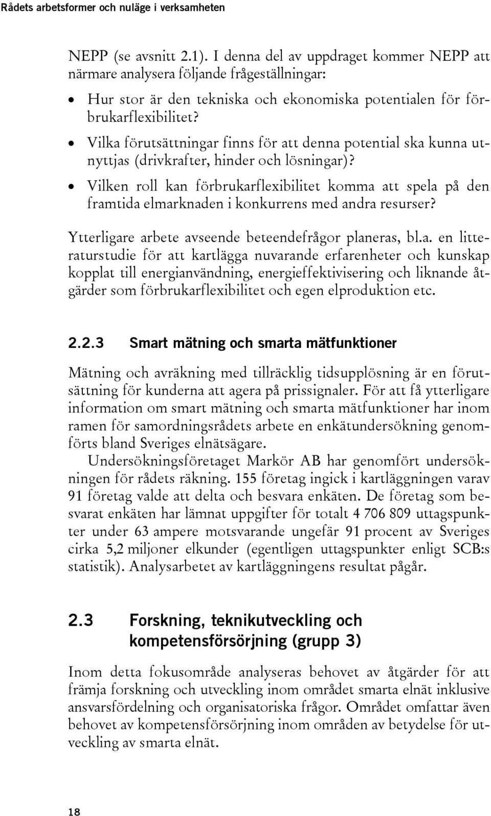 Vilka förutsättningar finns för att denna potential ska kunna utnyttjas (drivkrafter, hinder och lösningar)?