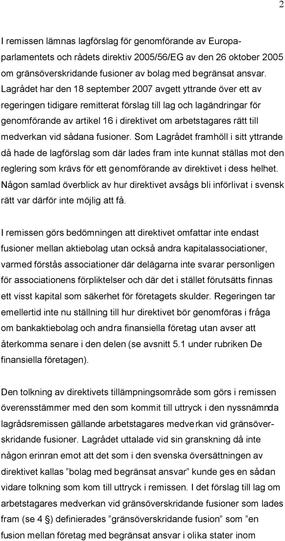 medverkan vid sådana fusioner.