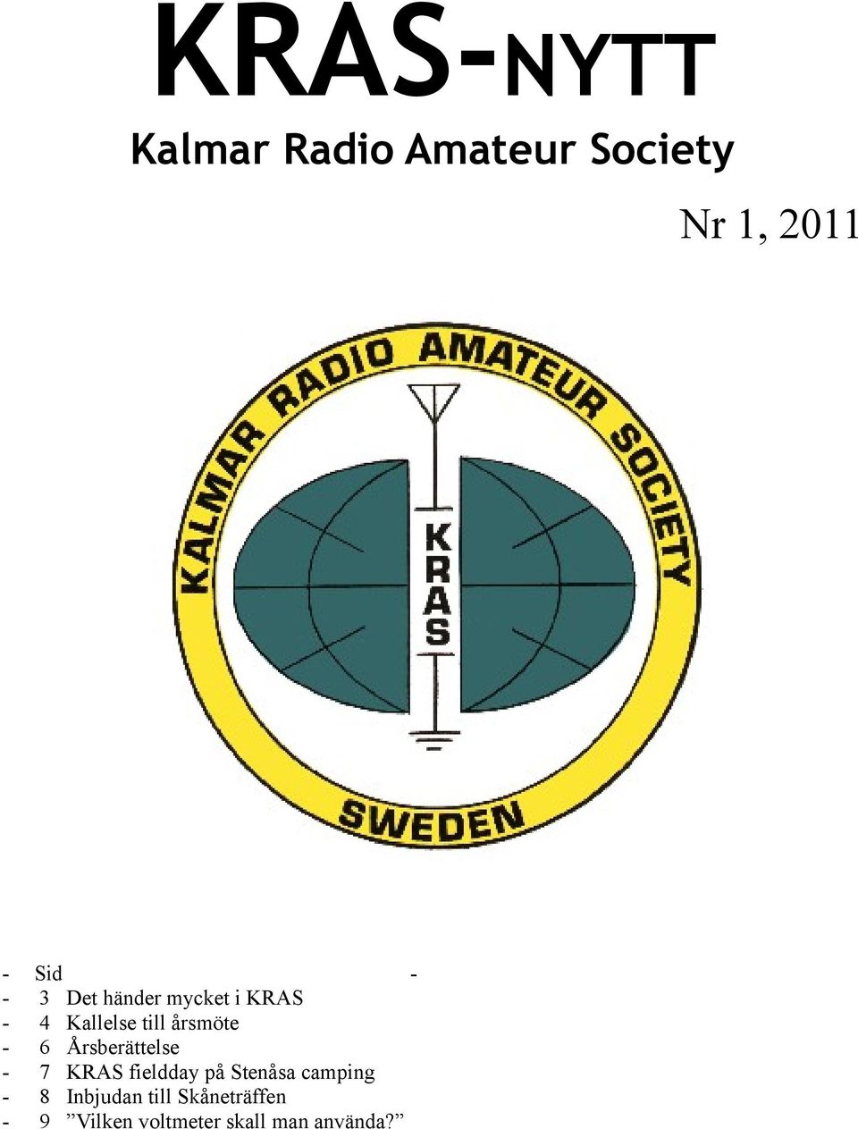 Årsberättelse 7 KRAS fieldday på Stenåsa camping 8