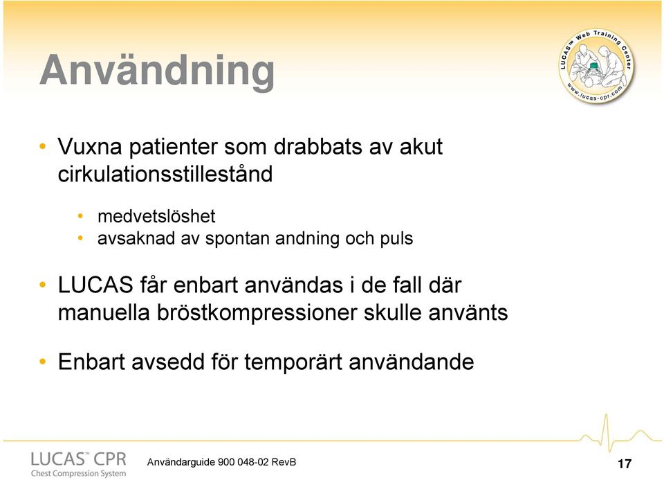 puls LUCAS får enbart användas i de fall där manuella