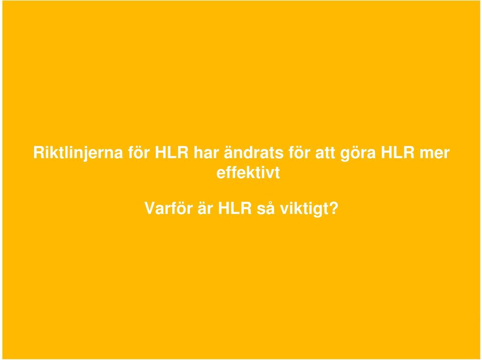 effektivt Varför är HLR så