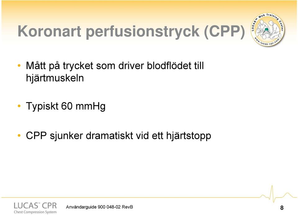 hjärtmuskeln Typiskt 60 mmhg CPP sjunker