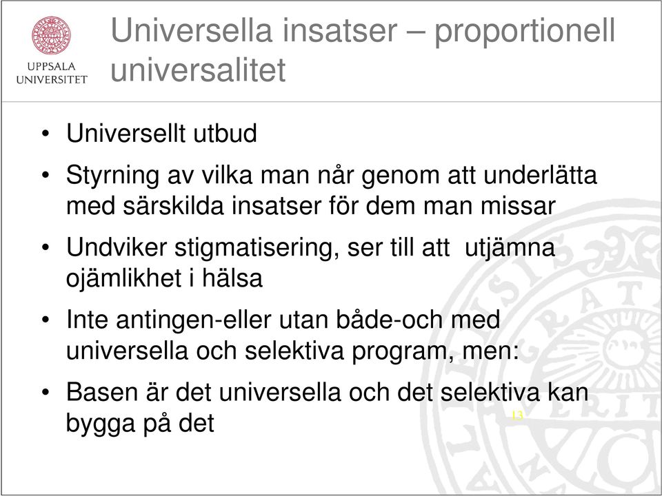 stigmatisering, ser till att utjämna ojämlikhet i hälsa Inte antingen-eller utan både-och