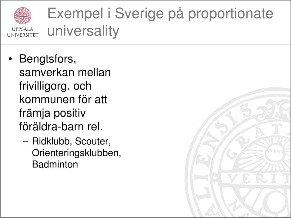 och kommunen för att främja positiv