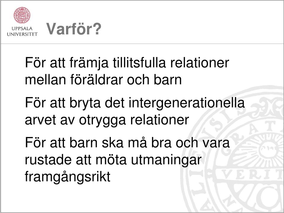 föräldrar och barn För att bryta det