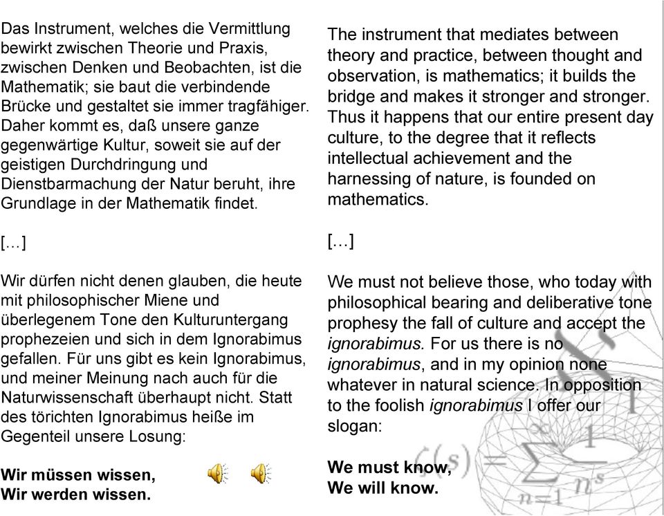 [ ] Wir dürfen nicht denen glauben, die heute mit philosophischer Miene und überlegenem Tone den Kulturuntergang prophezeien und sich in dem Ignorabimus gefallen.