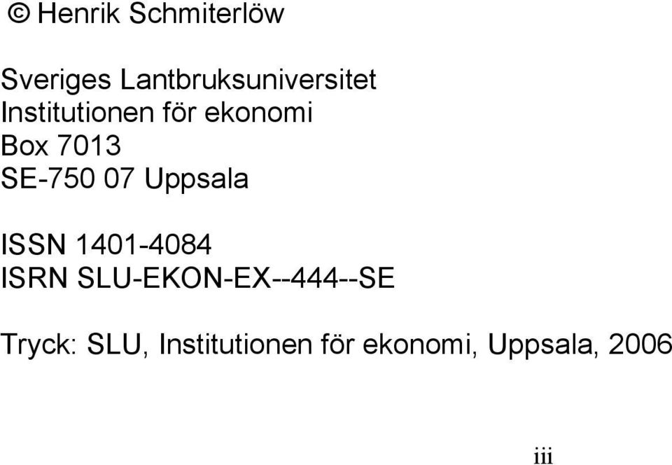 Uppsala ISSN 1401-4084 ISRN SLU-EKON-EX--444--SE