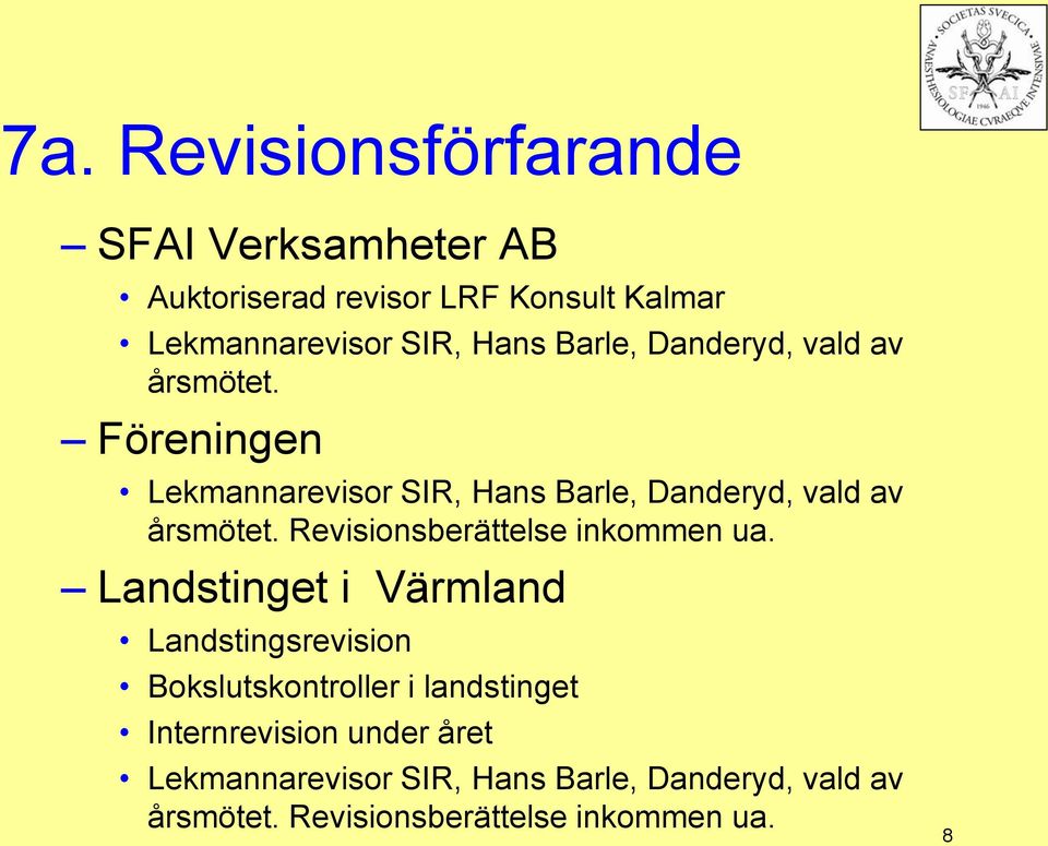 Revisionsberättelse inkommen ua.