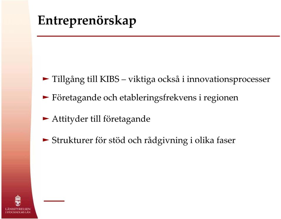 och etableringsfrekvens i regionen Attityder till