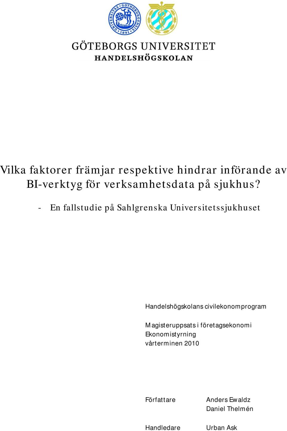 - En fallstudie på Sahlgrenska Universitetssjukhuset Handelshögskolans