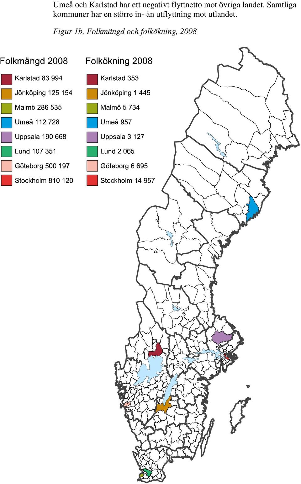 Samtliga kommuner har en större in- än