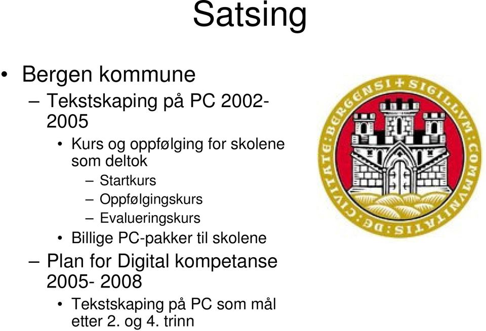 Evalueringskurs Billige PC-pakker til skolene Plan for Digital