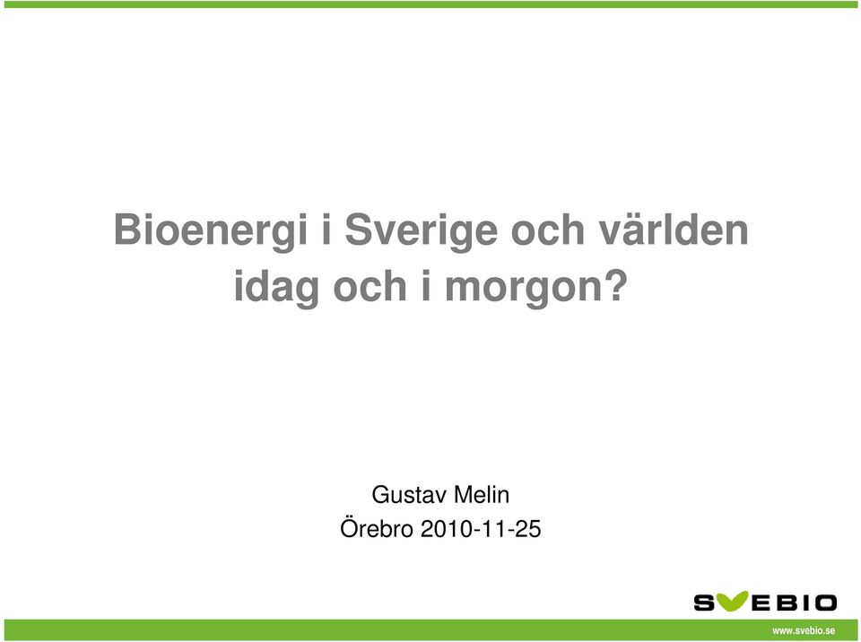 i morgon?