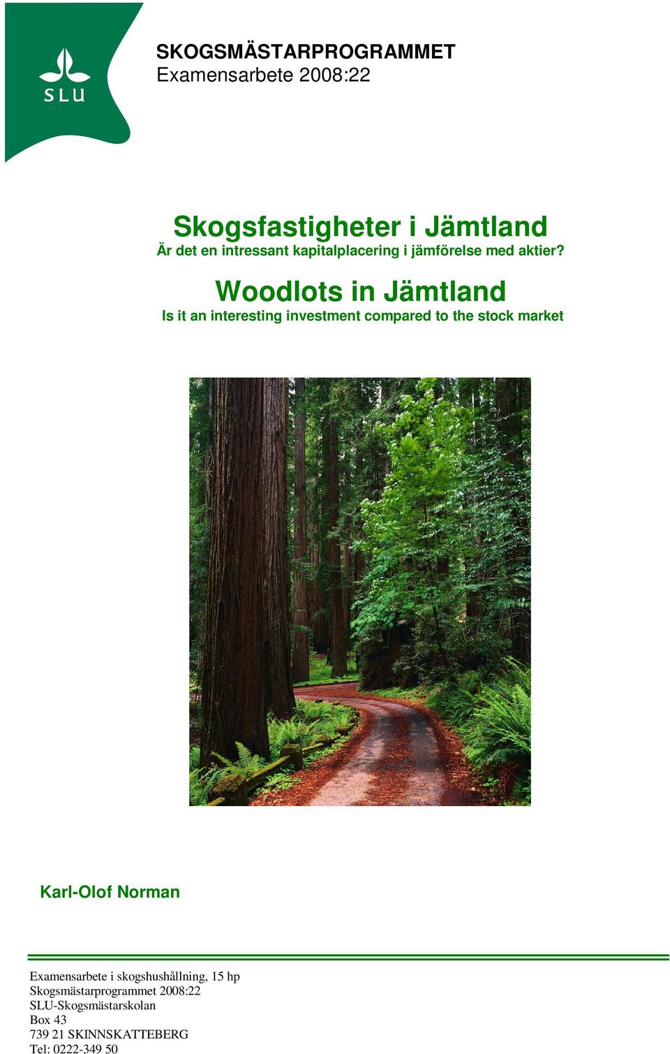 Woodlots in Jämtland Is it an interesting investment compared to the stock market Karl-Olof