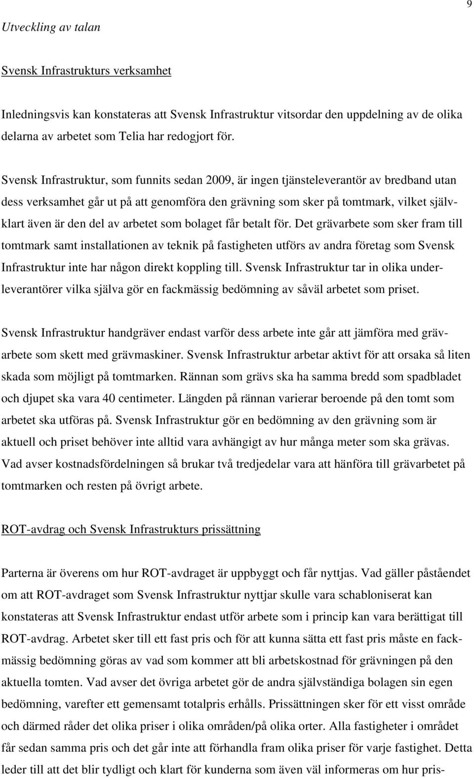 av arbetet som bolaget får betalt för.