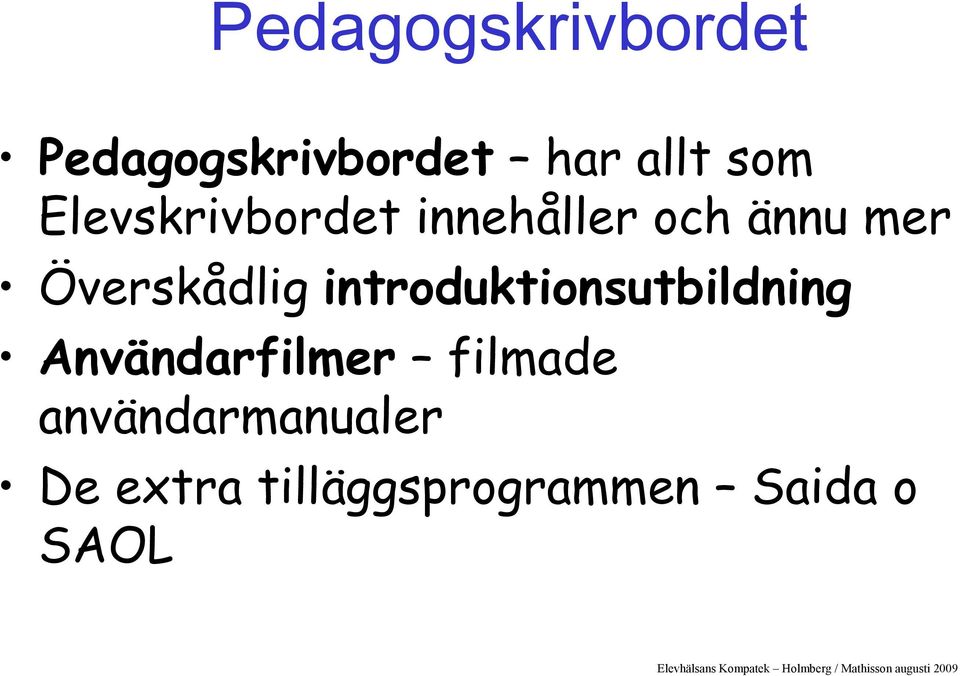 introduktionsutbildning Användarfilmer filmade