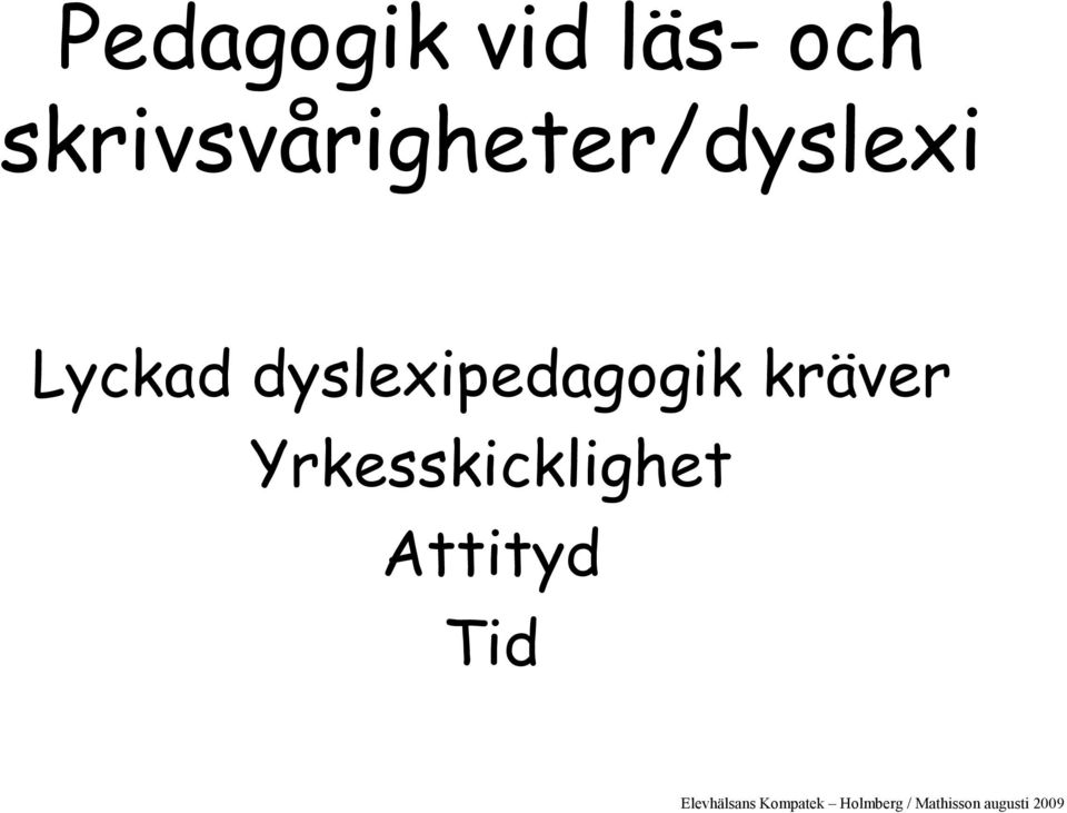 Lyckad dyslexipedagogik