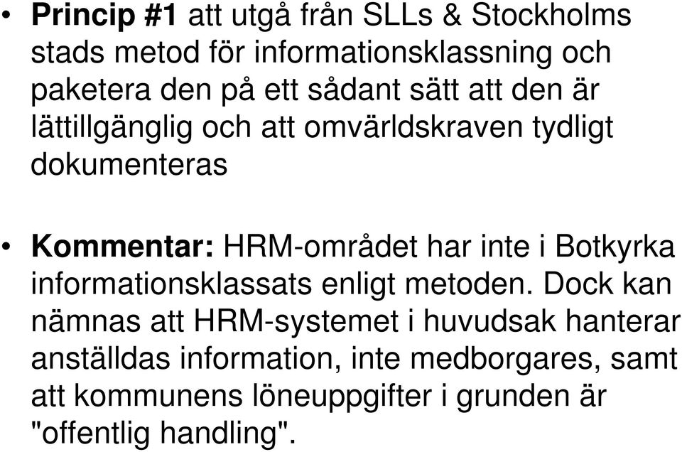 har inte i Botkyrka informationsklassats enligt metoden.