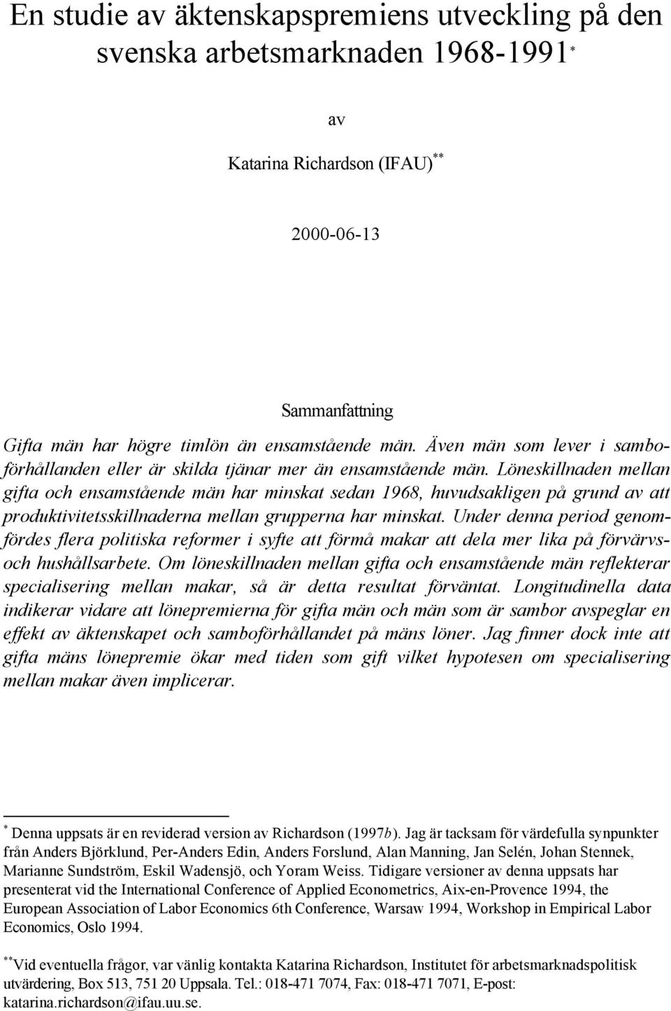 Löneskillnaden mellan gifta och ensamstående män har minskat sedan 1968, huvudsakligen på grund av att produktivitetsskillnaderna mellan grupperna har minskat.