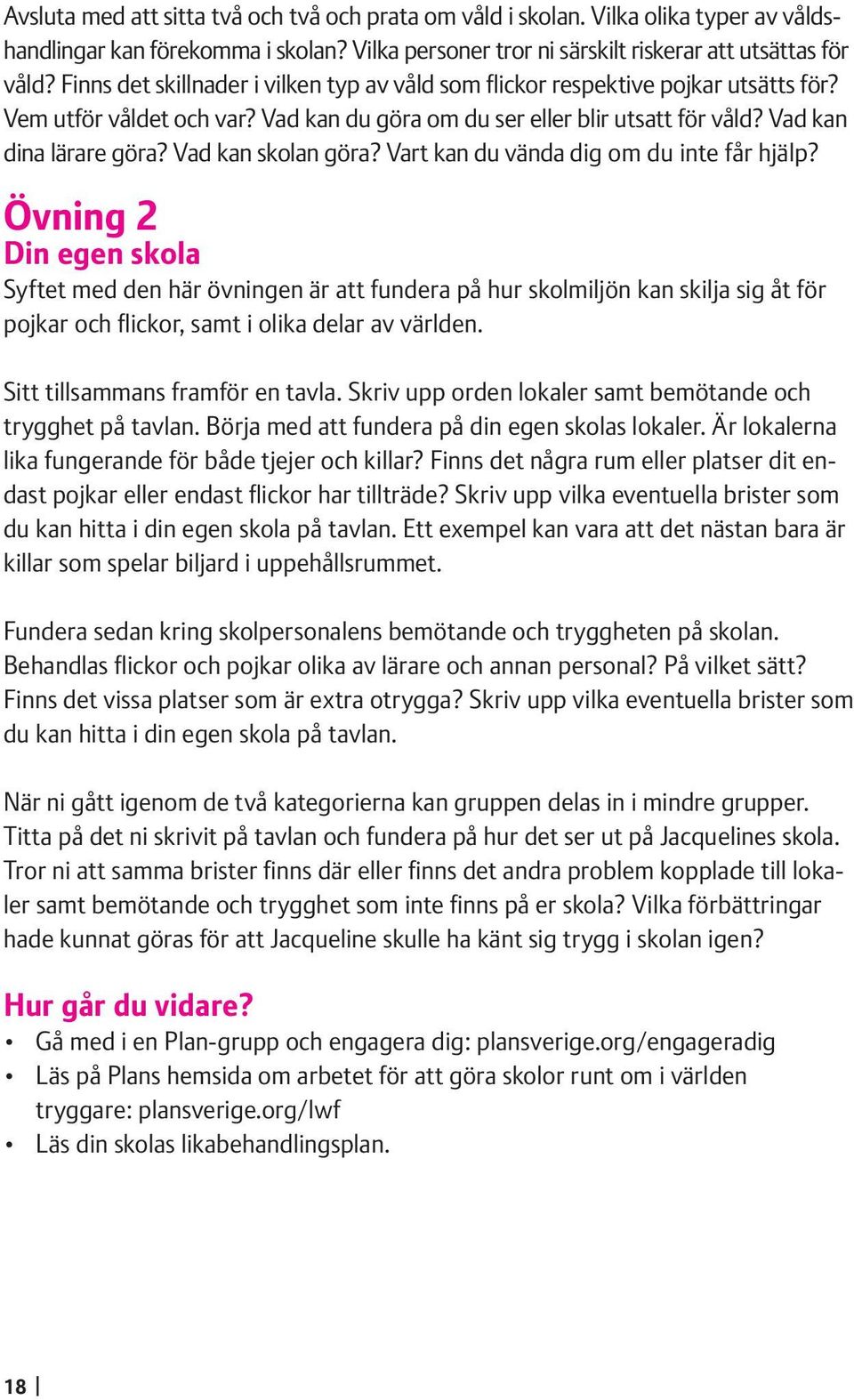 Vad kan skolan göra? Vart kan du vända dig om du inte får hjälp?