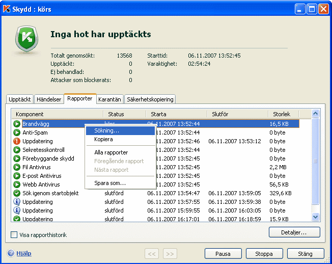 164 Kaspersky Anti-Virus 7.0 körs, pausad eller klar. Om du vill visa hela historiken för skapade rapporter för aktuell session av programmet markerar du Visa rapporthistorik. Figur 60.