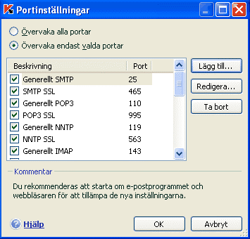 Avancerade alternativ 175 3. Uppdatera listan över övervakade portar i dialogrutan Portinställningar (se Figur 67)