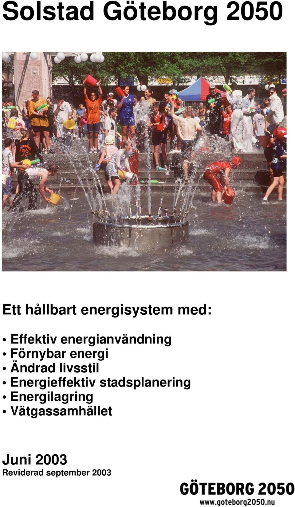 Ändrad livsstil Energieffektiv stadsplanering