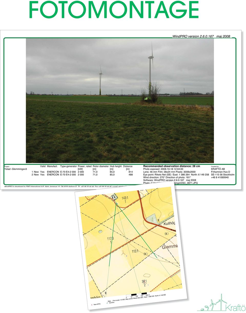 developed by EMD International A/S Niels Jernesvej 10 DK-9220 Aalborg Ø Tlf +45 96 35 44 44 Fax +45 96 35 44 46 e-mail: windpro@emd dk ISUAL - FastighetskartaGemminge Calculation: Glemminge foto 2