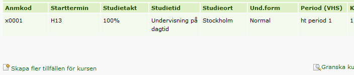 4. Skapa nytt kurstillfälle Skapa nytt kurstillfälle - så här gör du: 1. Byt till den institutions kurser som du vill arbeta med. 2. Klicka på fliken Kurstillfälle och välj Sökbara kurstillfällen. 3.