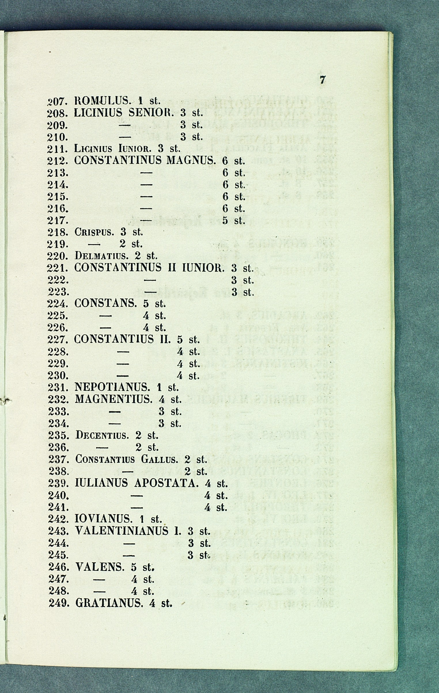 207. 110MULUS. 1 st. 208. LICINIUS SENIOH. 3 st. 209. 3 st. 210. 3 st. 211. LKUNIUS IUNIOR. 3 st. 212. CONSTANTINUS MAGNUS. 6 st. 213. 6 st. 214. 6 st. 215. 6 st. 216. 6 st. 217. 5 st. 218. CRISPUS.