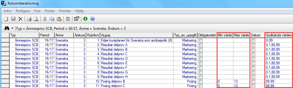 Kontroller av godkända värden vid registrering Procapita har en kontrollfunktion där du kan definiera vilka värden som ska vara tillåtna i resultatcellerna.