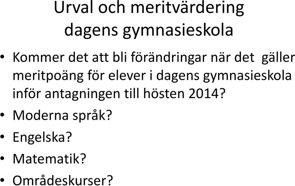 elever i dagens gymnasieskola inför antagningen till