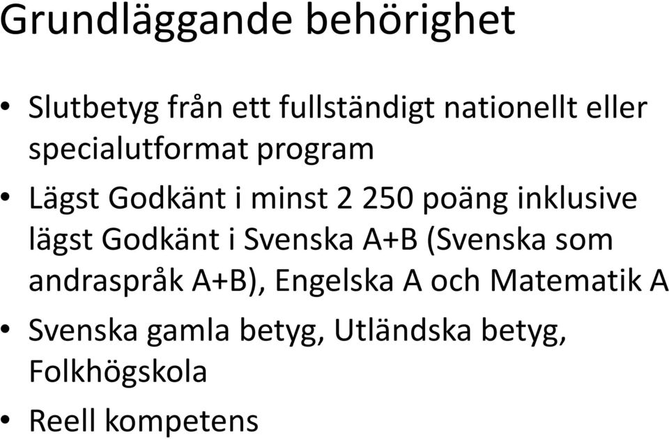 Godkänt i Svenska A+B (Svenska som andraspråk A+B), Engelska A och