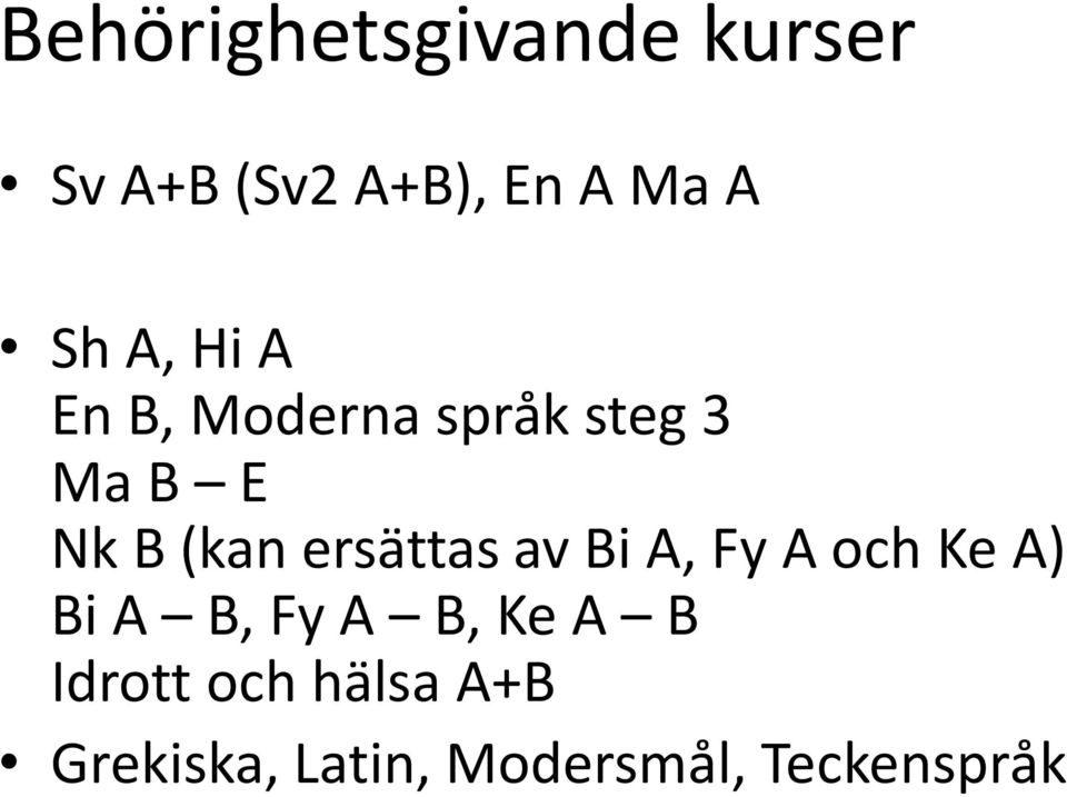 ersättas av Bi A, Fy A och Ke A) Bi A B, Fy A B, Ke A B