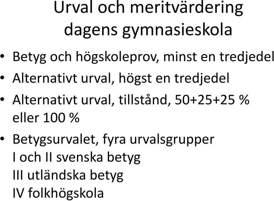 tredjedel Alternativt urval, tillstånd, 50+25+25 % eller 100 %