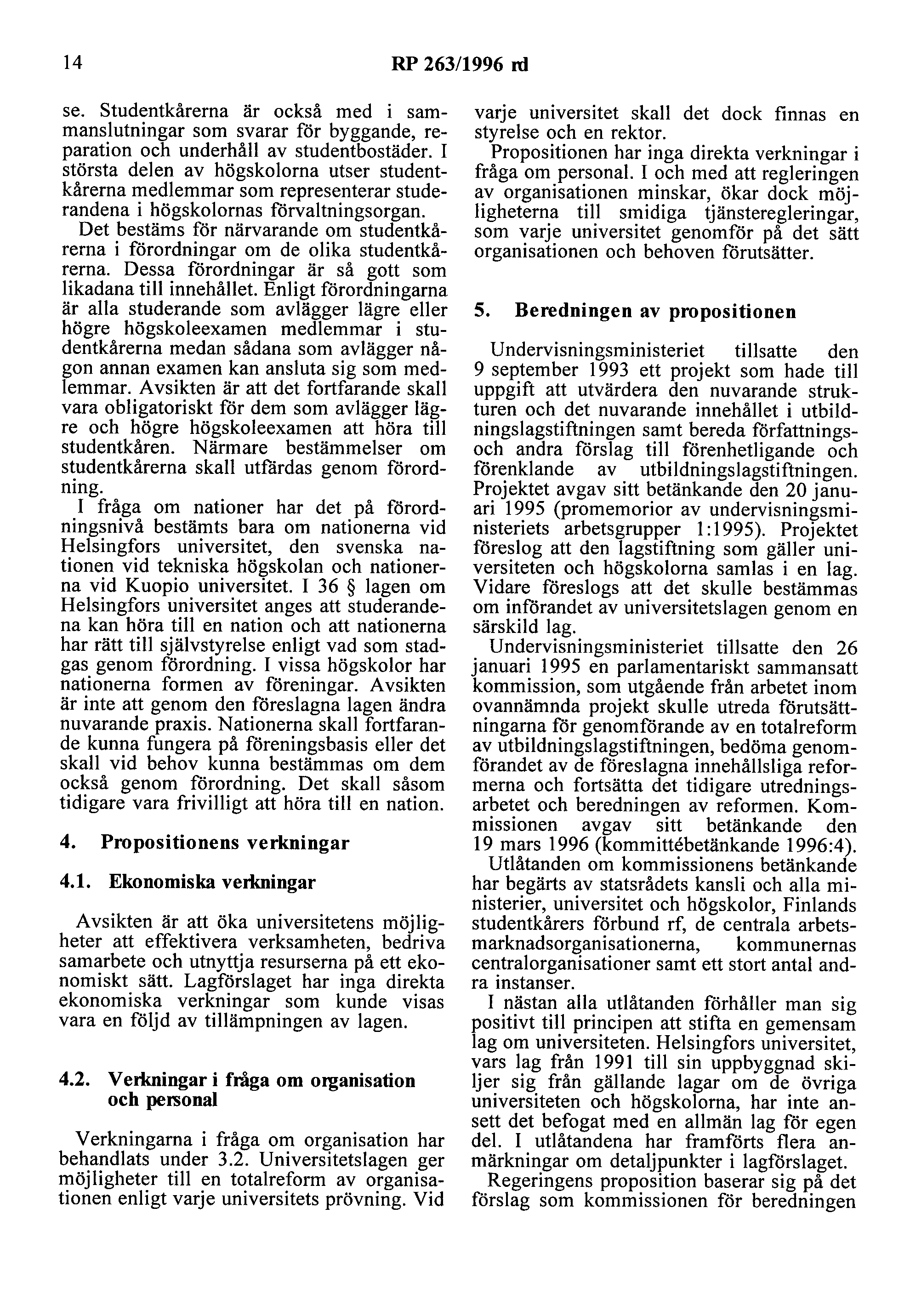 14 RP 263/1996 ni se. studentkårerna är också med i sammanslutningar som svarar för byggande, reparation och underhåll av studentbostäder.