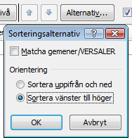 Sortering efter kolumner Om din databas är organiserad på så sätt att fältnamnen finns i kolumn A och de olika posterna ligger kolumnvis från kolumn B (som på bilden), så går det att sortera den