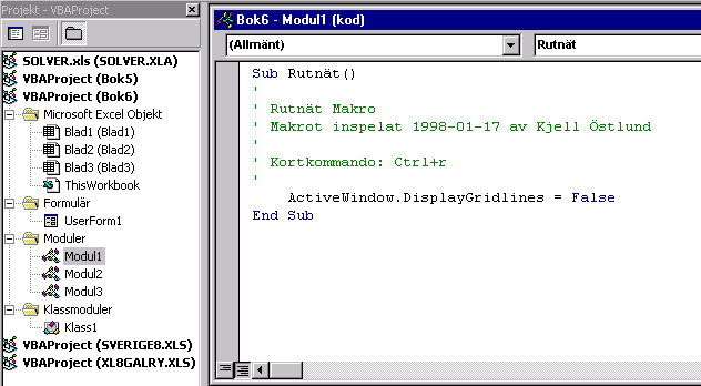 Programmering Ta fram Visual Basic Editor, till exempel med Visa (View), Makron (Macros), Visa makron.