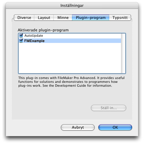 38 FileMaker Pro Advanced Utvecklingshandbok Beskrivningen av plugin-programmet definieras i en resurssträng Markera det plugin-program som du vill aktivera Så här konfigurerar du plugin-program: 1.