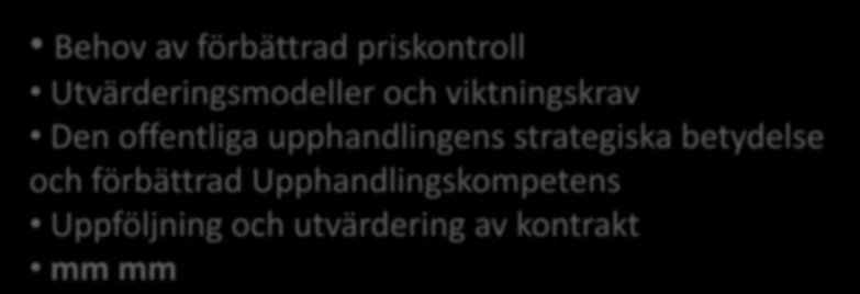 Delbetänkande av Upphandlingsutredningen 2010 Behov av förbättrad priskontroll Utvärderingsmodeller och viktningskrav Den