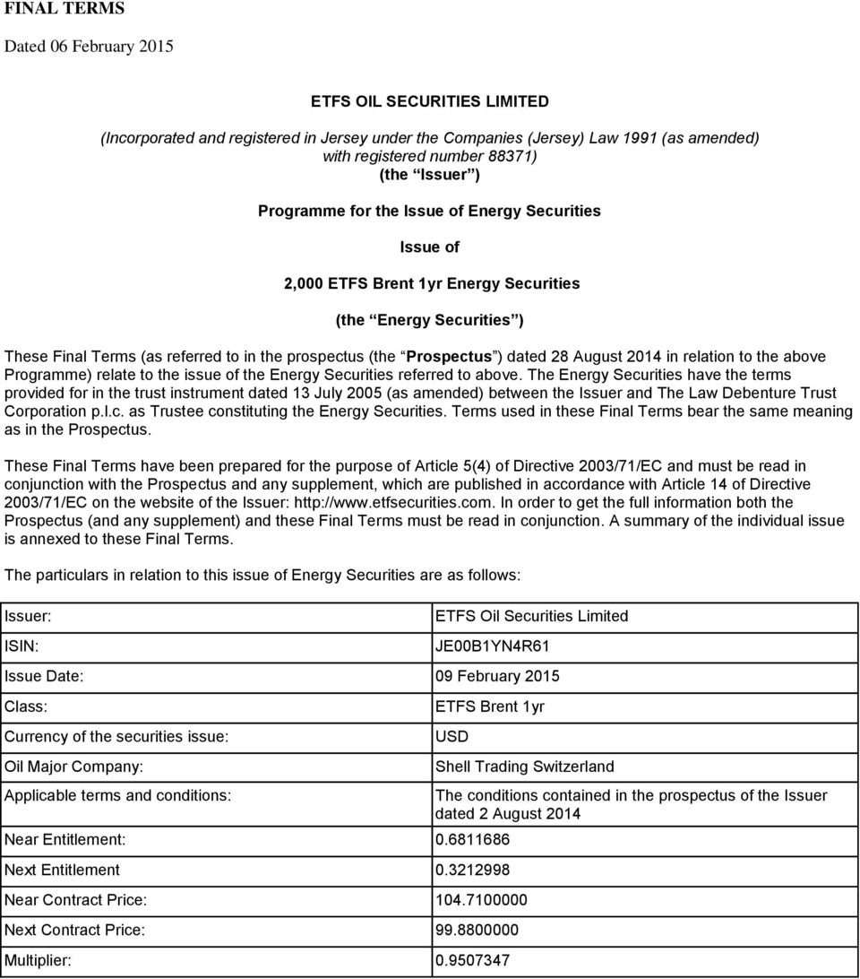 August 2014 in relation to the above Programme) relate to the issue of the Energy Securities referred to above.