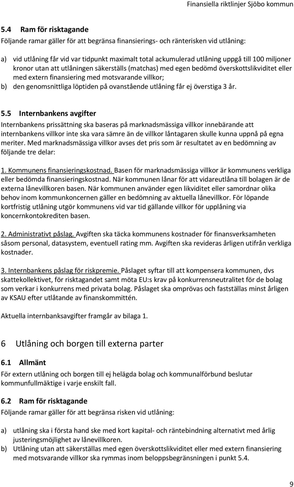 utlåning får ej överstiga 3 år. 5.