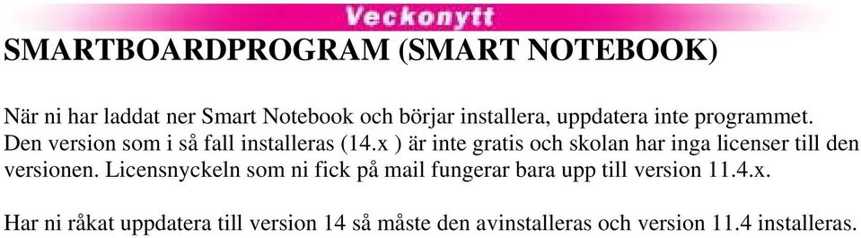 x ) är inte gratis och skolan har inga licenser till den versionen.