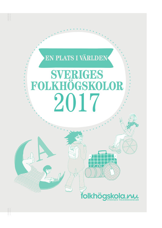 Folkhögskolebroschyren - en plats i världen På landets folkhögskolor ges många kurser året om!